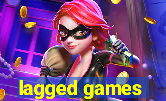 lagged games